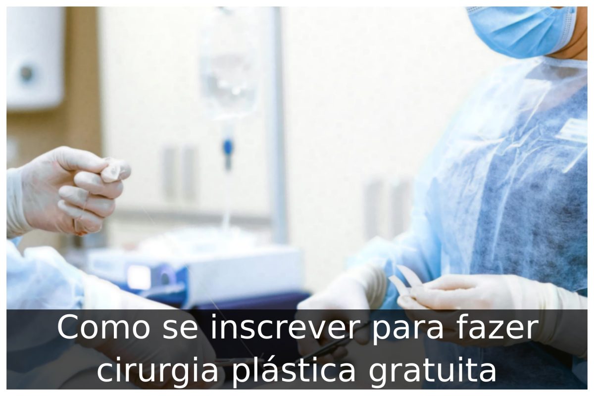Como se inscrever para fazer cirurgia plástica gratuita
