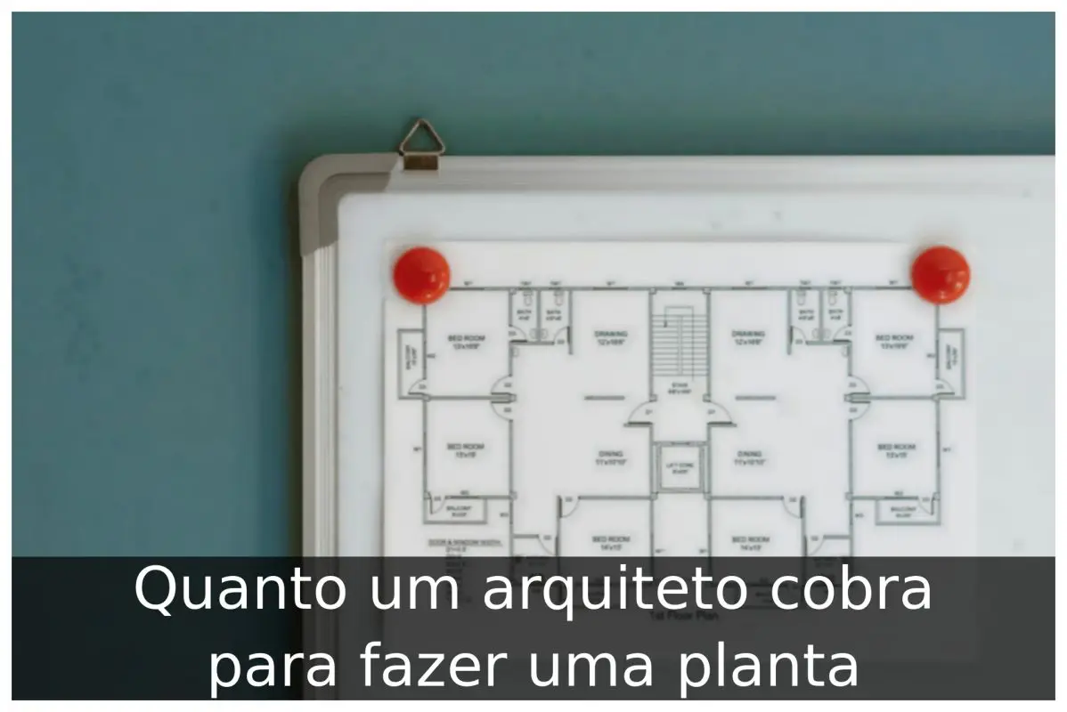 Quanto um arquiteto cobra para fazer uma planta Quanto um arquiteto cobra para fazer uma planta