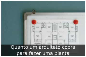 Quanto um arquiteto cobra para fazer uma planta Quanto um arquiteto cobra para fazer uma planta