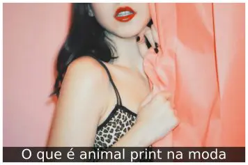 O que é animal print na moda O que é animal print na moda