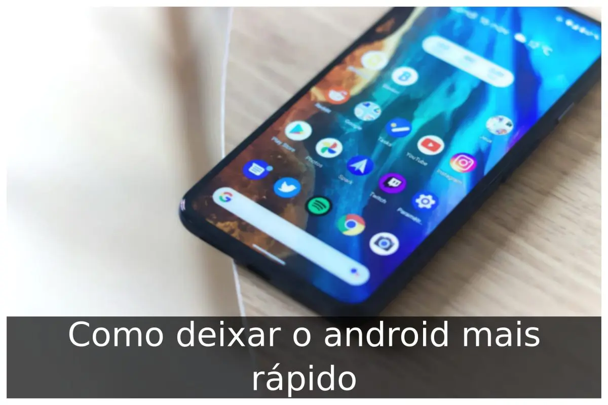 Como deixar o android mais rápido Como deixar o android mais rápido