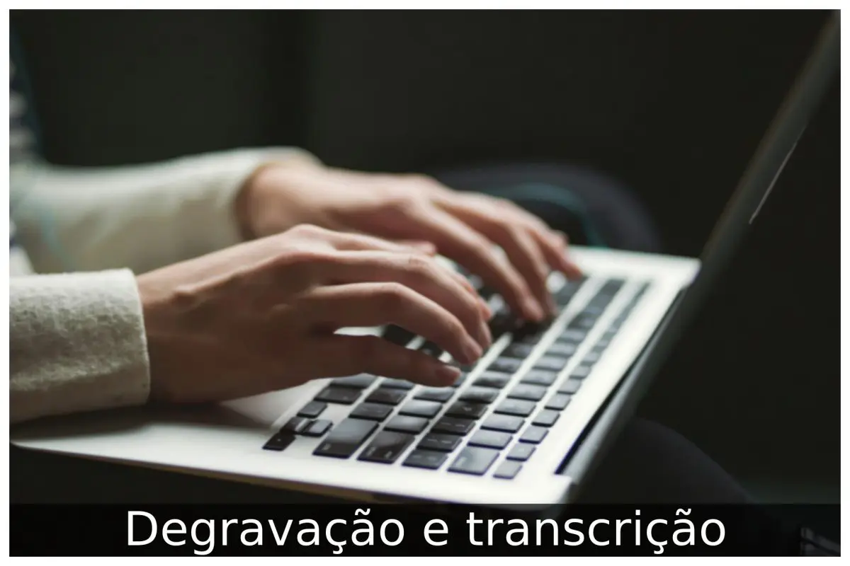 Degravação e transcrição Degravação e transcrição