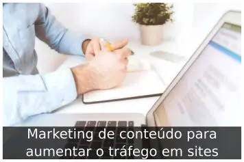 Marketing de conteúdo para aumentar o tráfego em sites