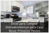 Dicas para Comprar Eletrodomésticos para Casa Nova: Primeiros Passos