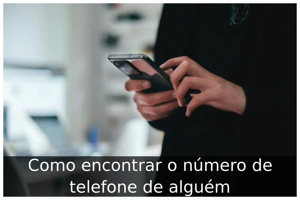 Como encontrar o número de telefone de alguém