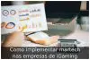 Como implementar martech nas empresas de iGaming Como implementar martech nas empresas de iGaming