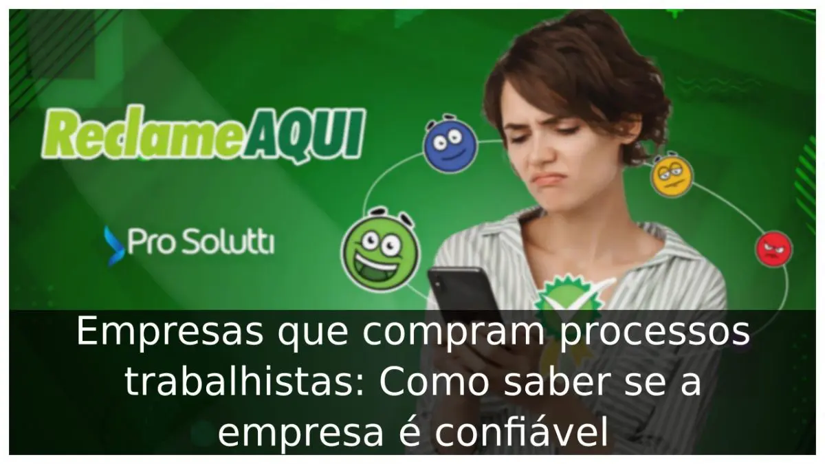 Empresas que compram processos trabalhistas: Como saber se a empresa é confiável Empresas que compram processos trabalhistas