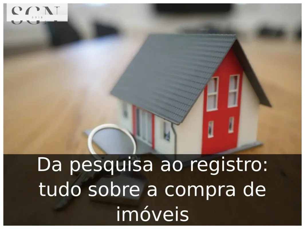Da pesquisa ao registro: tudo sobre a compra de imóveis Tudo sobre a compra de imóveis