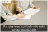 Por que meu currículo não está sendo selecionado