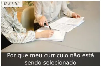 Por que meu currículo não está sendo selecionado