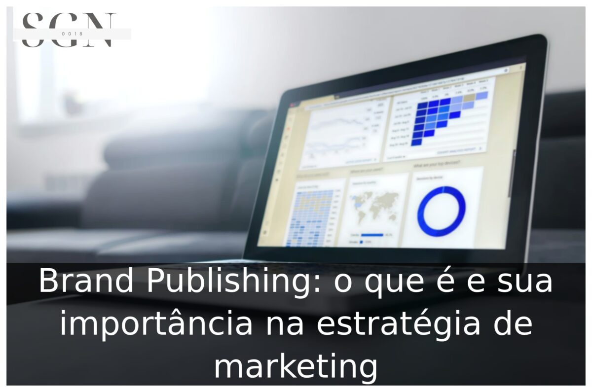 Brand Publishing: o que é e sua importância na estratégia de marketing Brand Publishing