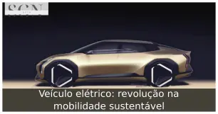 Veículo elétrico: revolução na mobilidade sustentável