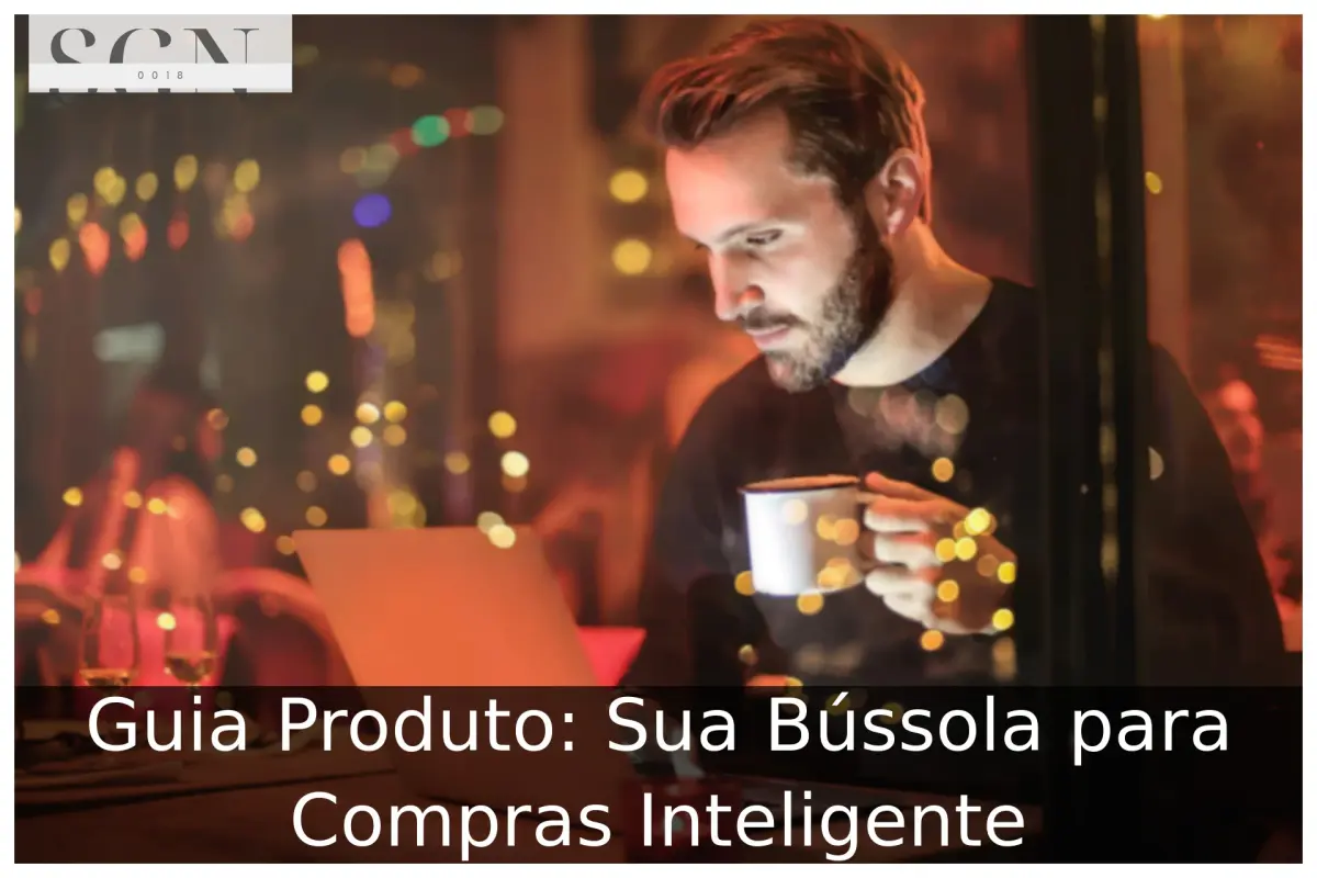 Guia Produto: Sua Bússola para Compras Inteligente Guia Produto
