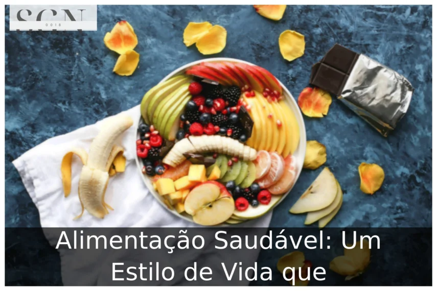 Alimentação Saudável: Um Estilo de Vida que Alimentação Saudável: Um Estilo de Vida que