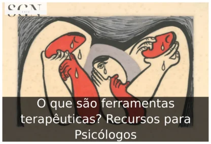 O que são ferramentas terapêuticas? Recursos para Psicólogos