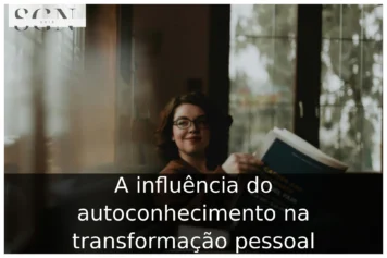 A influência do autoconhecimento na transformação pessoal A influência do autoconhecimento na transformação pessoal