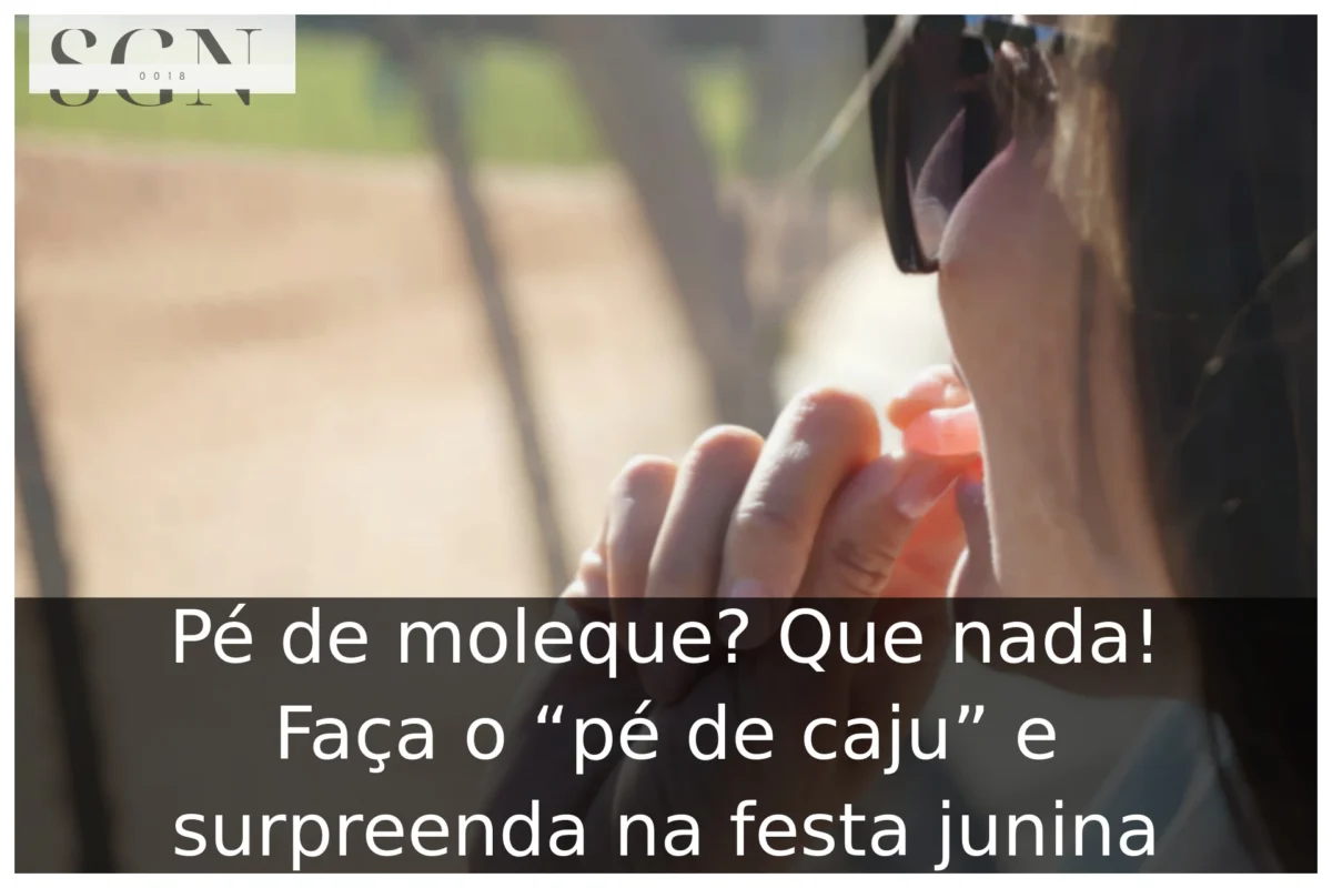 Pé de moleque? Que nada! Faça o “pé de caju” e surpreenda na festa junina Pé de moleque? Que nada! Faça o “pé de caju” e surpreenda na festa junina
