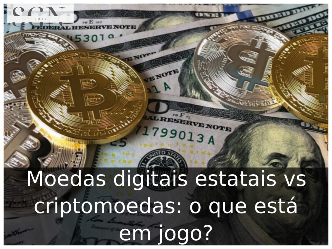 Moedas digitais estatais vs criptomoedas: o que está em jogo? Moedas digitais estatais vs criptomoedas: o que está em jogo?