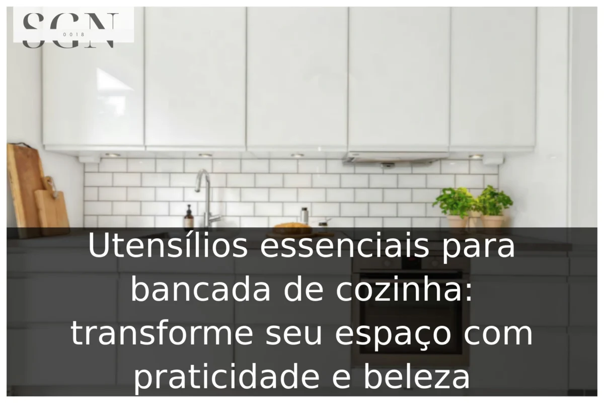 Utensílios essenciais para bancada de cozinha: transforme seu espaço com praticidade e beleza Utensílios essenciais para bancada de cozinha: transforme seu espaço com praticidade e beleza